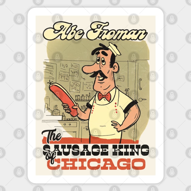 Abe Froman - The Sausage King of Chicago Sticker by DankFutura